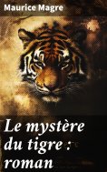 eBook: Le mystère du tigre : roman