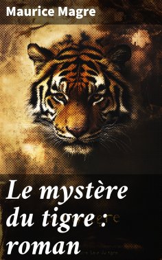 eBook: Le mystère du tigre : roman