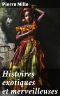 eBook: Histoires exotiques et merveilleuses