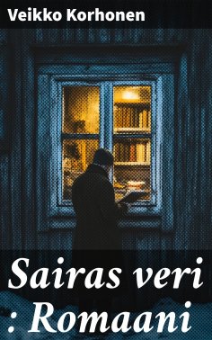 eBook: Sairas veri : Romaani