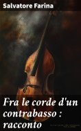 eBook: Fra le corde d'un contrabasso : racconto