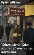 eBook: Voiton päivä; Vala; Kotiin : Historiallisia näytelmiä
