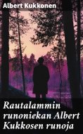 eBook: Rautalammin runoniekan Albert Kukkosen runoja