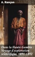 eBook: Dans la Haute-Gambie : Voyage d'exploration scientifique, 1891-1892