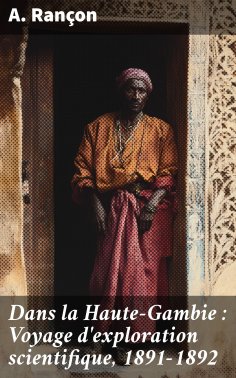 eBook: Dans la Haute-Gambie : Voyage d'exploration scientifique, 1891-1892