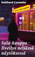 eBook: Sala-kauppa : Ilveilys neljässä näytöksessä