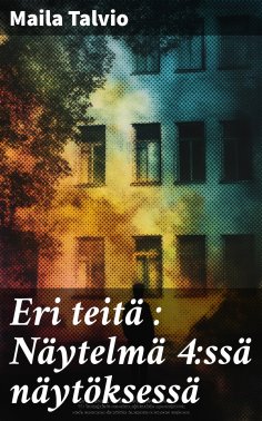 eBook: Eri teitä : Näytelmä 4:ssä näytöksessä