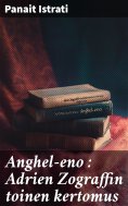 ebook: Anghel-eno : Adrien Zograffin toinen kertomus