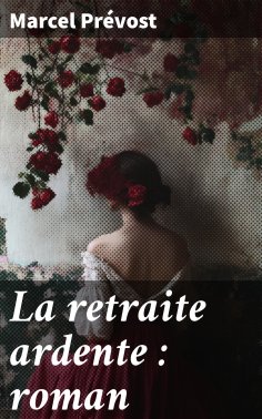 eBook: La retraite ardente : roman