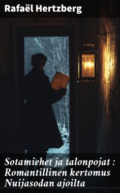 eBook: Sotamiehet ja talonpojat : Romantillinen kertomus Nuijasodan ajoilta