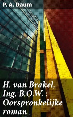 eBook: H. van Brakel, Ing. B.O.W. : Oorspronkelijke roman