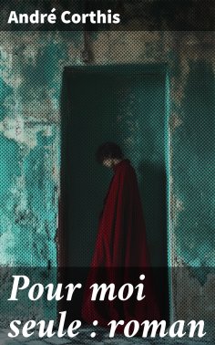eBook: Pour moi seule : roman