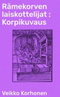 eBook: Rämekorven laiskottelijat : Korpikuvaus