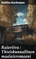 eBook: Rajaviiva : Yhteiskunnallinen maalaisromaani