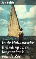 eBook: In de Hollandsche Branding : Een Jongensboek van de Zee