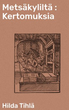 eBook: Metsäkyliltä : Kertomuksia