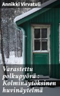 eBook: Varastettu polkupyörä : Kolminäytöksinen huvinäytelmä