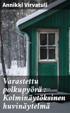 eBook: Varastettu polkupyörä : Kolminäytöksinen huvinäytelmä