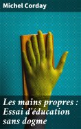 eBook: Les mains propres : Essai d'éducation sans dogme
