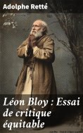 eBook: Léon Bloy : Essai de critique équitable
