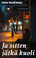 eBook: Ja sitten jätkä kuoli