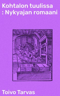 ebook: Kohtalon tuulissa : Nykyajan romaani