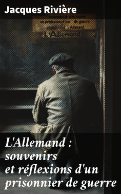 eBook: L'Allemand : souvenirs et réflexions d'un prisonnier de guerre