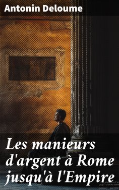 eBook: Les manieurs d'argent à Rome jusqu'à l'Empire