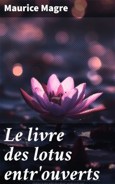 eBook: Le livre des lotus entr'ouverts