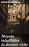 eBook: Moyens infaillibles de devenir riche