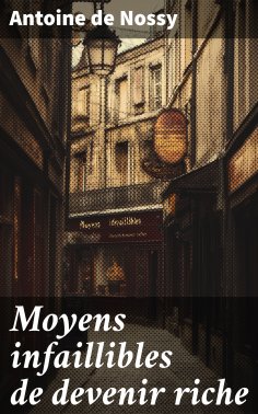 eBook: Moyens infaillibles de devenir riche