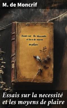 eBook: Essais sur la necessité et les moyens de plaire