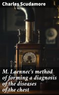 ebook: M. Laennec's method of forming a diagnosis of the diseases of the chest