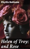 eBook: Helen of Troy; and Rose