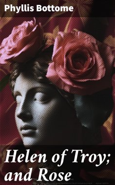 eBook: Helen of Troy; and Rose