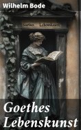 ebook: Goethes Lebenskunst
