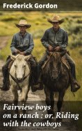 ebook: Fairview boys on a ranch : or, Riding with the cowboys