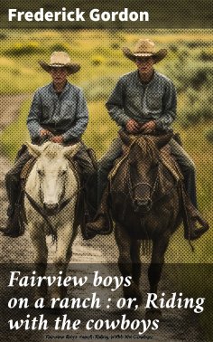 ebook: Fairview boys on a ranch : or, Riding with the cowboys