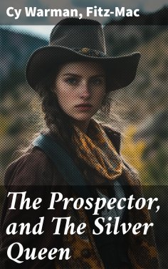 eBook: The Prospector, and The Silver Queen