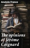 eBook: The opinions of Jérôme Coignard