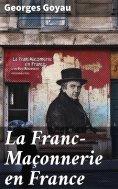ebook: La Franc-Maçonnerie en France