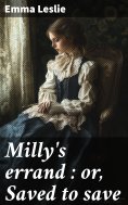 ebook: Milly's errand : or, Saved to save