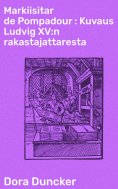 eBook: Markiisitar de Pompadour : Kuvaus Ludvig XV:n rakastajattaresta