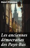 eBook: Les anciennes démocraties des Pays-Bas