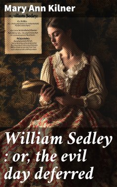 ebook: William Sedley : or, the evil day deferred
