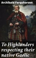 ebook: To Highlanders respecting their native Gaelic