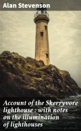 ebook: Account of the Skerryvore lighthouse : with notes on the illumination of lighthouses