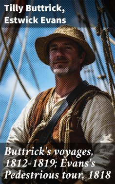 eBook: Buttrick's voyages, 1812-1819; Evans's Pedestrious tour, 1818