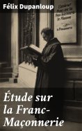 ebook: Étude sur la Franc-Maçonnerie