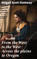 eBook: From the West to the West : Across the plains to Oregon